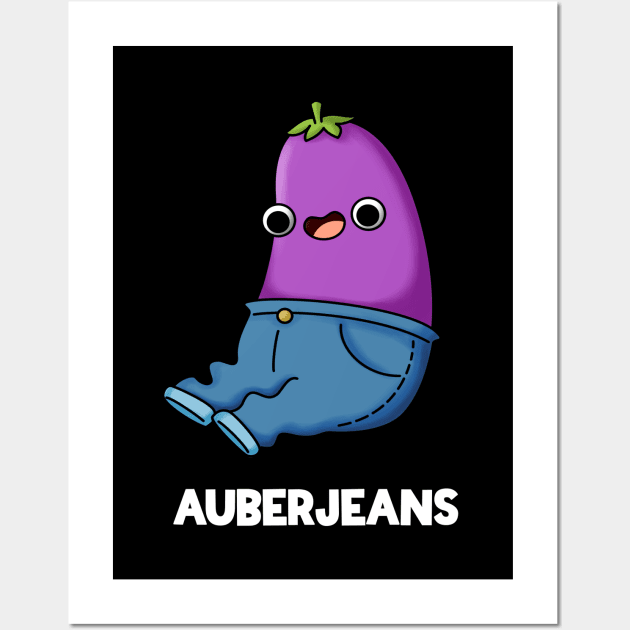 Auberjeans Funny Aubergine Pun Wall Art by punnybone